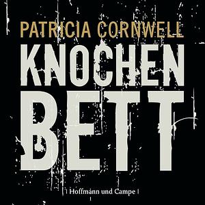 Knochenbett by Patricia Cornwell