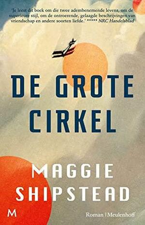 De grote cirkel by Maggie Shipstead