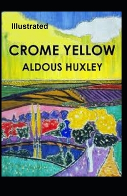 Crome Yellow Illustrated by Aldous Huxley