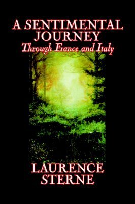 A Sentimental Journey Through France and Italy by Laurence Sterne