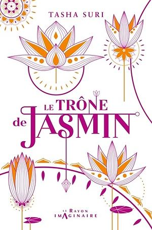 Le Trône de Jasmin by Tasha Suri
