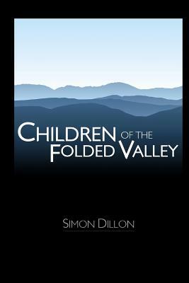 Children of the Folded Valley by Simon Dillon