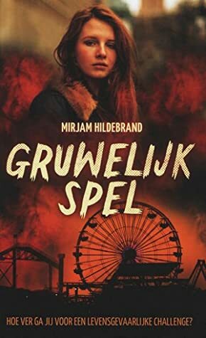 Gruwelijk Spel by Mirjam Hildebrand