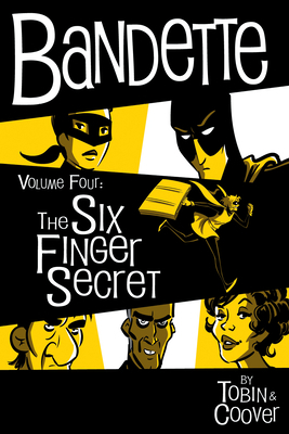 Bandette Volume 4: The Six Finger Secret by Paul Tobin
