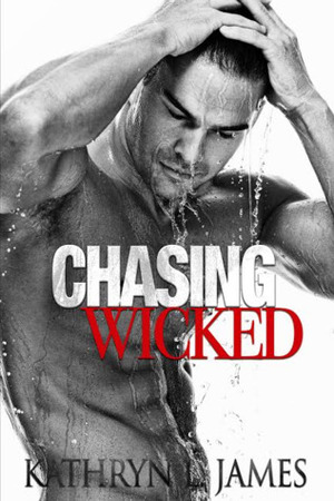 Chasing Wicked by Kathryn L. James