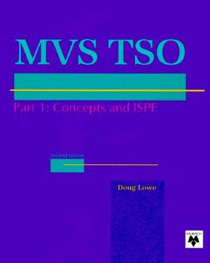 Murach's MVS TSO Concepts and ISPF, Part 1 by Doug Lowe