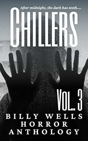 Chillers- Volume 3 by Billy Wells