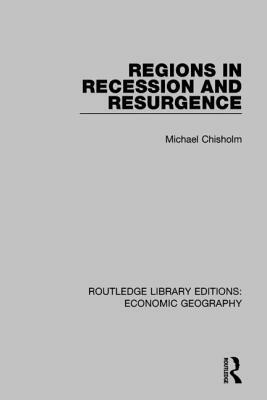 Regions in Recession and Resurgence by Michael Chisholm