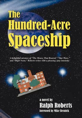 The Hundred-Acre Spaceship by Ralph Roberts