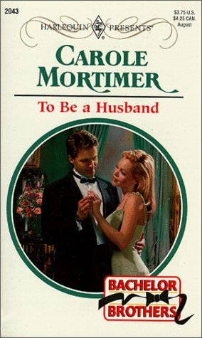 To Be a Husband by Carole Mortimer