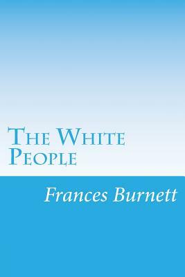 The White People by Frances Hodgson Burnett