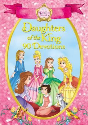 The Princess Parables Daughters of the King: 90 Devotions by The Zondervan Corporation