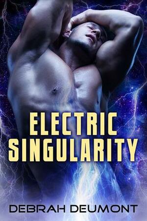 Electric Singularity by Debrah Deumont