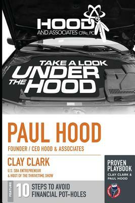 A Look Under the Hood: Avoiding the 10 Most Common Financial Potholes by Clay Clark, Paul Hood