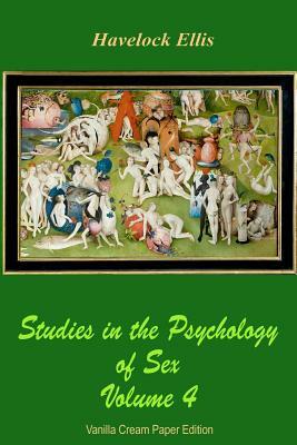 Studies in the Psychology of Sex Volume 4 by Havelock Ellis