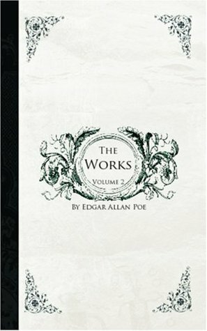 The Works of Edgar Allan Poe, Vol 2 by Edgar Allan Poe