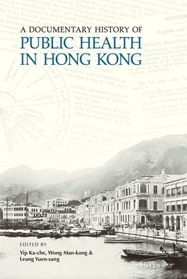 A Documentary History of Public Health in Hong Kong by 