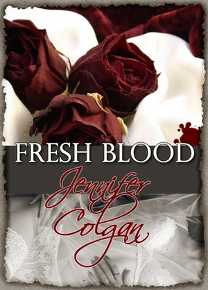 Fresh Blood by Jennifer Colgan