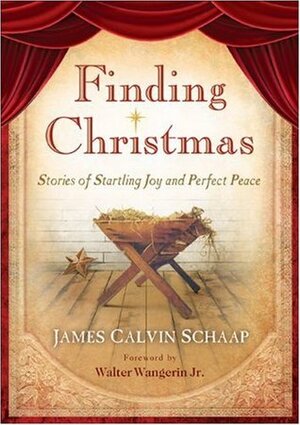 Startling Joy: Seven Magical Stories of Christmas by James Calvin Schaap