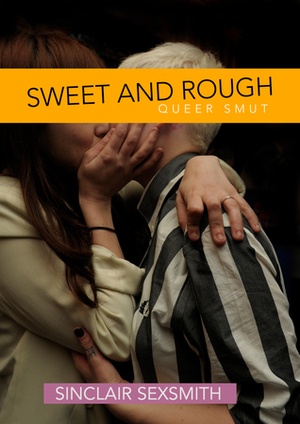 Sweet & Rough by Sinclair Sexsmith