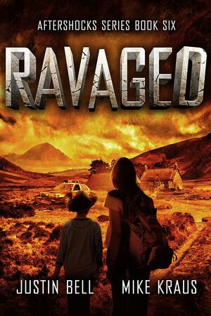 Ravaged by Mike Kraus, Justin Bell, Justin Bell
