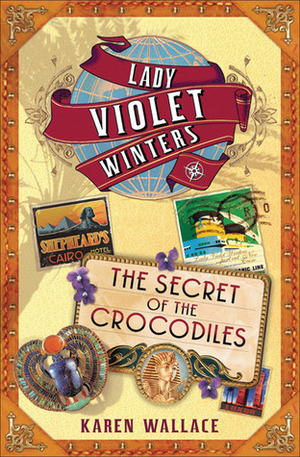 The Secret of the Crocodiles by Karen Wallace