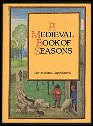 A Medieval Book of Seasons by Marie Collins