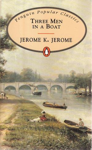 Three Men in a Boat by Jerome K. Jerome