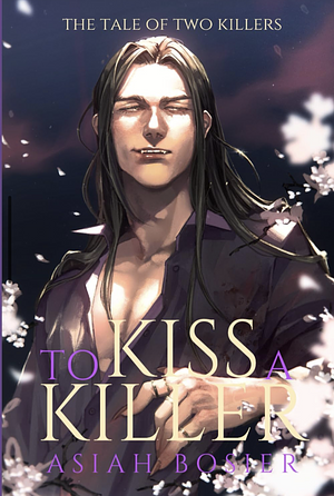 To Kiss a Killer by Asiah Bosier