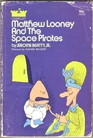 Matthew Looney and the Space Pirates by Jerome Beatty Jr.