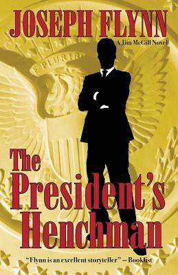 The President's Henchman by Joseph Flynn