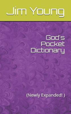 God's Pocket Dictionary: (newly Expanded ) by Jim Young