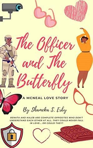 The Officer and the Butterfly: A McNeal Love Story by Shameka S. Erby