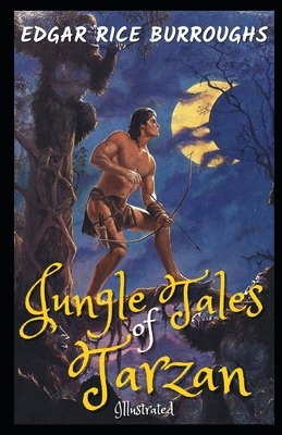 Jungle Tales of Tarzan Illustrated by Edgar Rice Burroughs