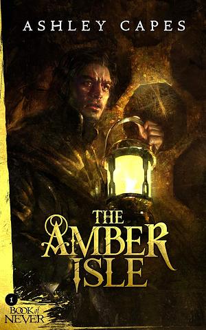 The Amber Isle by Ashley Capes