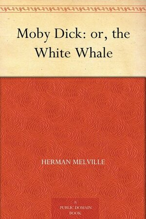 Moby Dick; or, the White Whale by Herman Melville