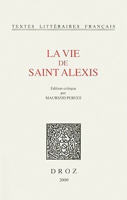 La Vie de Saint Alexis by Maurizio Perugi