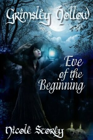 Eve of the Beginning by Nicole Storey