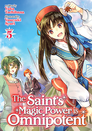 The Saint's Magic Power is Omnipotent, Vol. 5 by Yuka Tachibana