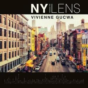 NY Through the Lens : A New York Coffee Table Book by Vivienne Gucwa