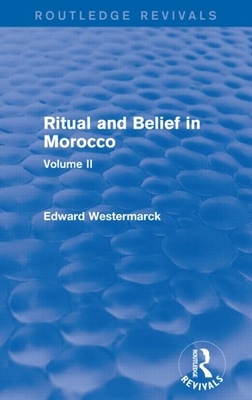 Ritual and Belief in Morocco: Vol. II (Routledge Revivals) by Edward Westermarck