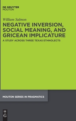 Negative Inversion, Social Meaning, and Gricean Implicature by William Salmon