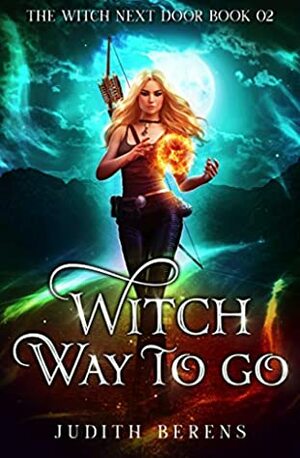 Witch Way to Go by Michael Anderle, Martha Carr, Judith Berens