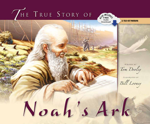 The True Story of Noah's Ark by Dooley Tom, Tom Dooley