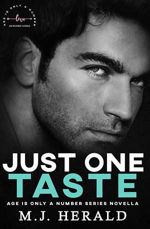 Just One Taste: Age is only a Number  by Leigh A. Woods, M.J. Herald