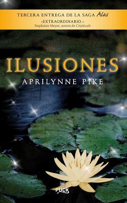 Ilusiones by Aprilynne Pike