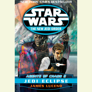 Agents of Chaos II: Jedi Eclipse by James Luceno