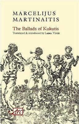 The Ballads of Kukutis by Marcelijus Martinaitis