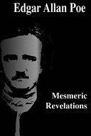 Mesmeric Revelations by Edgar Allan Poe