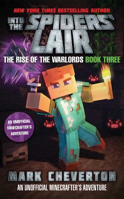 Into the Spiders' Lair: An Unofficial Interactive Minecrafter's Adventure by Mark Cheverton